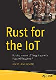 Rust for the IoT: Building Internet of Things Apps with Rust and Raspberry Pi