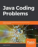 Java Coding Problems: Improve your Java Programming skills by solving real-world coding challenges