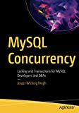 MySQL Concurrency: Locking and Transactions for MySQL Developers and DBAs