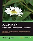 CakePHP 1.3 Application Development Cookbook by Mariano Iglesias (2011-03-08)
