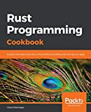 Rust Programming Cookbook: Explore the latest features of Rust 2018 for building fast and secure apps