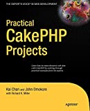 Practical CakePHP Projects (Expert's Voice in Web Development)