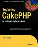Beginning CakePHP: From Novice to Professional (Expert's Voice in Web Development)